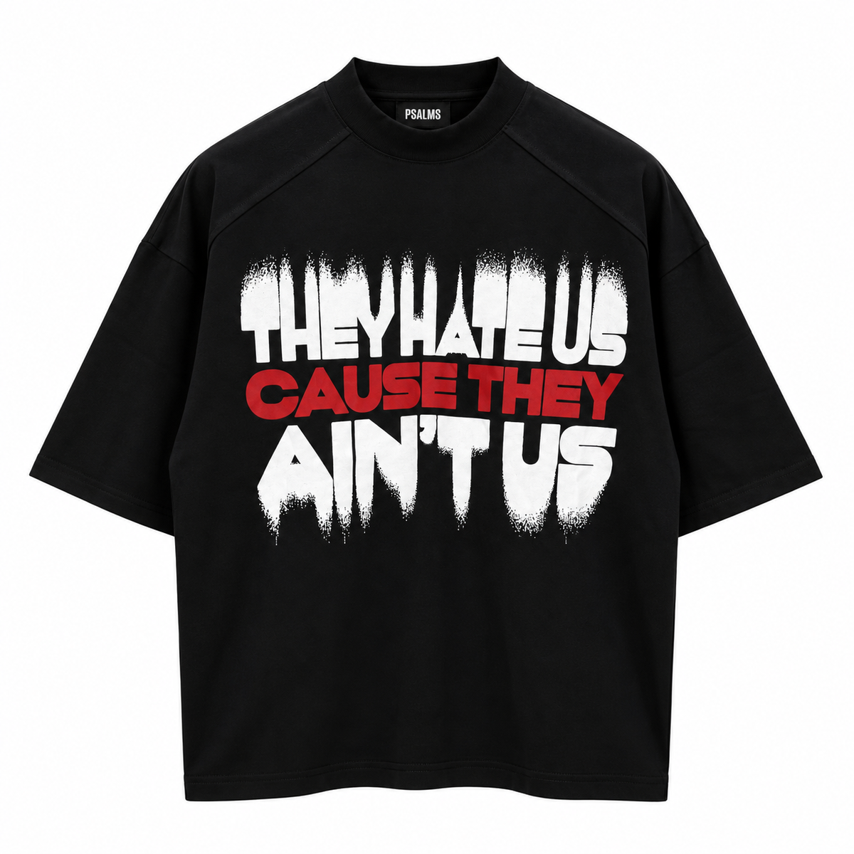 T-SHIRT "CAUSE THEY" NERO