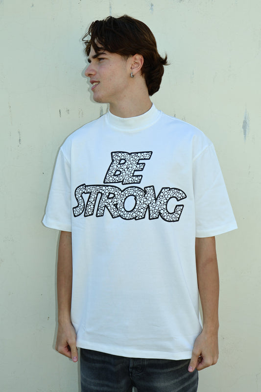 T-SHIRT "BE STRONG"